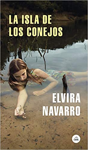 Elvira Navarro: La isla de los conejos