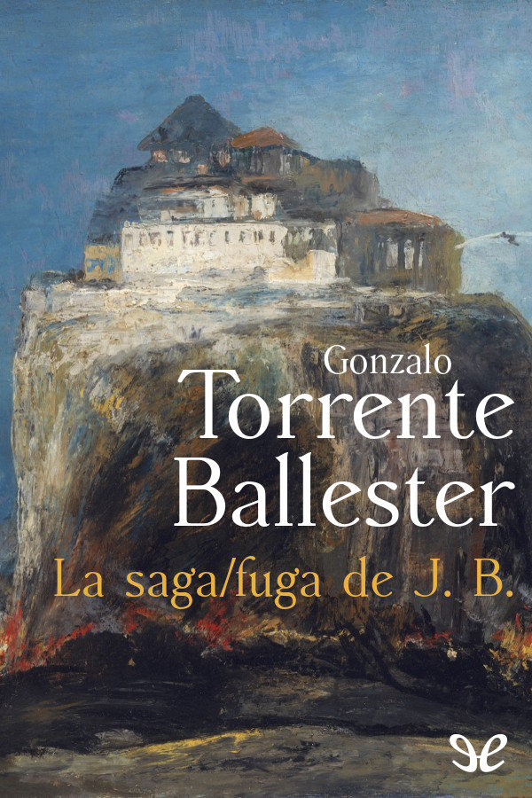 Gonzalo Torrente Ballester: La saga/fuga de J.B.